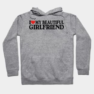 I Love Heart My Beautiful Girlfriend Hoodie